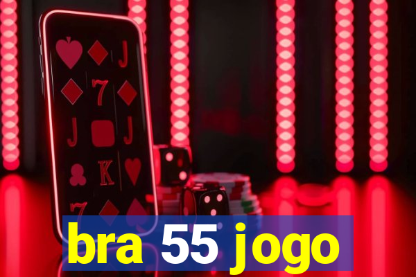 bra 55 jogo